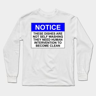 Notice - these dishes are not self washing, they need human intervention to become clean Long Sleeve T-Shirt